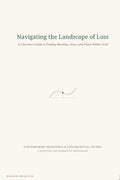 Navigating the Landscape of Loss: A Clinician's Guide to Finding Meaning, Grace, Peace Within Grief